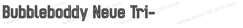 Bubbleboddy Neue Tri字体转换